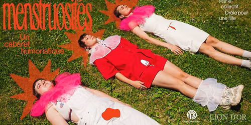 Menstruosit\u00e9s - Un cabaret humoristique