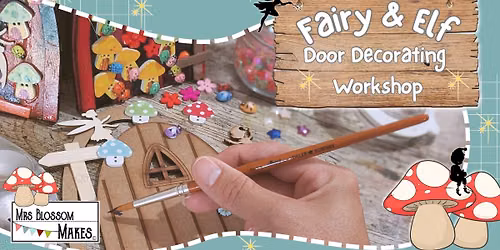 Fairy & Elf Door Decorating - The Greenhouse, Victoria Park