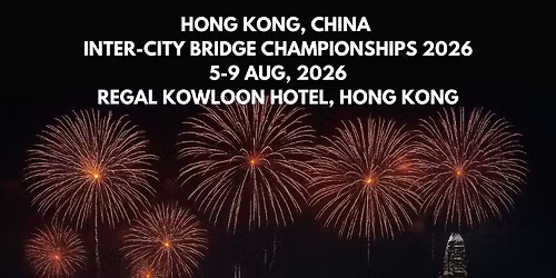 HONG KONG, CHINA INTER-CITY BRIDGE CHAMPIONSHIPS 2026