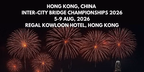 HONG KONG, CHINA INTER-CITY BRIDGE CHAMPIONSHIPS 2026