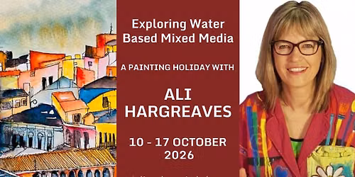 Exploring Water Based Mixed Media : Colour and Texture with Ali Hargreaves