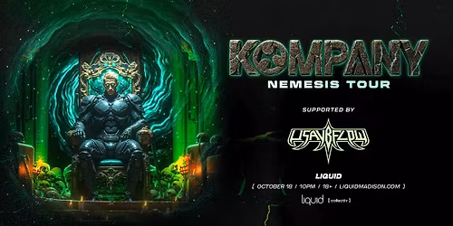 Kompany "Nemesis Tour" at Liquid | Madison, WI