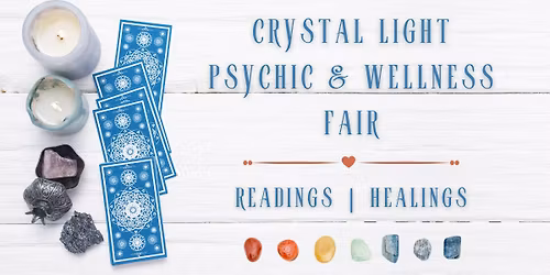 Crystal Light Psychic & Wellness Fair