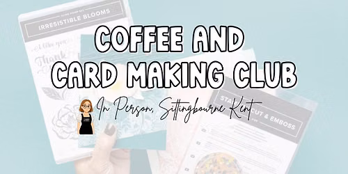 June 2026 Coffee and Card Making Club