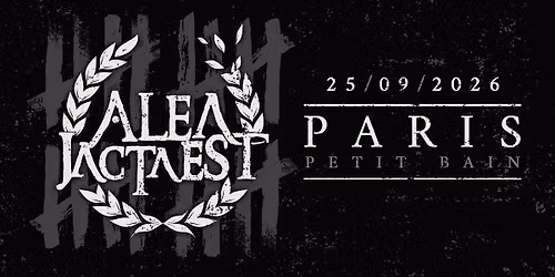 ALEA JACTA EST - 20 YEARS - PARIS