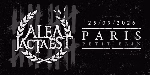 ALEA JACTA EST - 20 YEARS - PARIS