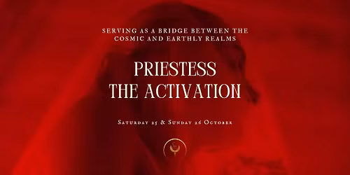 PRIESTESS, THE ACTIVATION (Only Women)