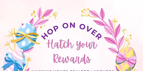 HAWKINS HOMES REALTOR LUNCHEON EGG-STRAVAGANZA EDITION