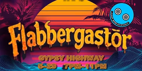 Flabbergastor with special guest Jump Breakpoint Live at Gypsy Highway