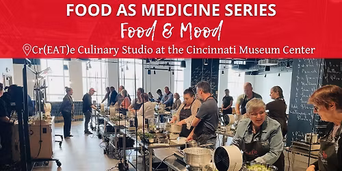 Food as Medicine Series: Food & Mood Teaching Kitchen Event
