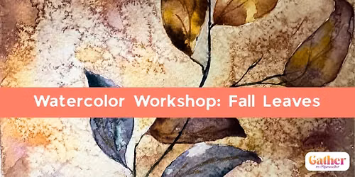 Watercolor Workshop - Fall Leaves