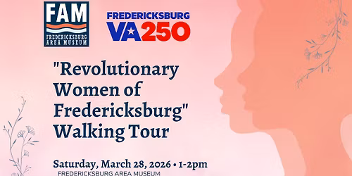 "Revolutionary Women of Fredericksburg" Walking Tour [March]