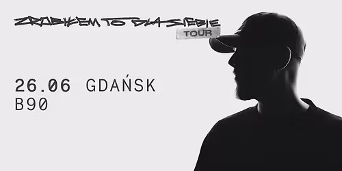 SOLD OUT - GIBBS - ZTDS TOUR - GDA\u0143SK