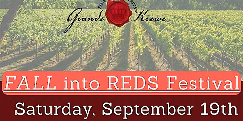 FALL INTO REDS WINE FESTIVAL SATURDAY SEPTEMBER 19 1-4PM