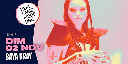 SAYA GRAY + Ace G + John Mavro \u279c L'\u00c9picerie Moderne