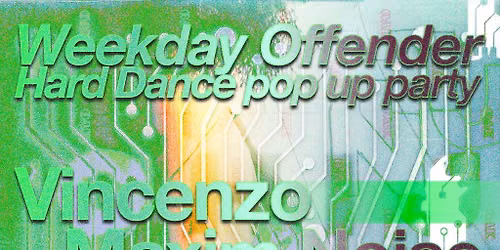 Weekday Offender: Hard Dance Pop Up Party