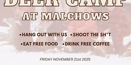 4th Annual Deer Camp at Malchow's \ud83e\udd8c