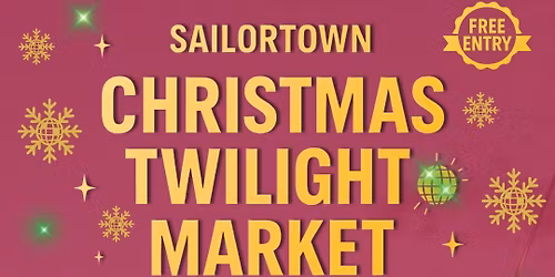 Sailortown Christmas Twilight Market