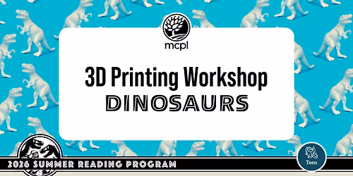 3D Printing Workshop: Dinosaurs