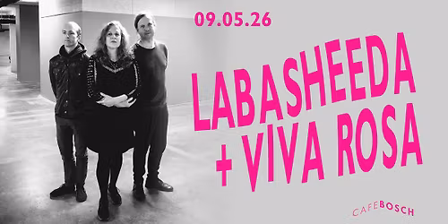 Labasheeda & Viva Rosa @ Caf\u00e9 Bosch