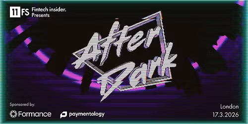 11:FS Fintech Insider presents After Dark | London
