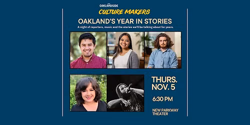 Culture Makers: Oakland's Year in Stories