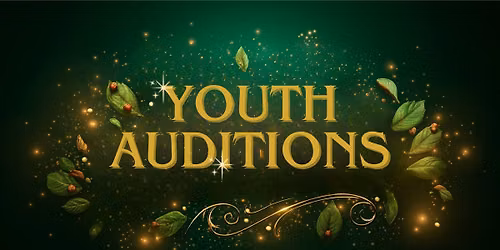 YOUTH AUDITIONS - OPEN CALL