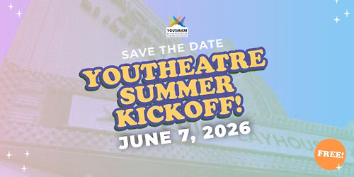Youtheatre Summer Kickoff 2026