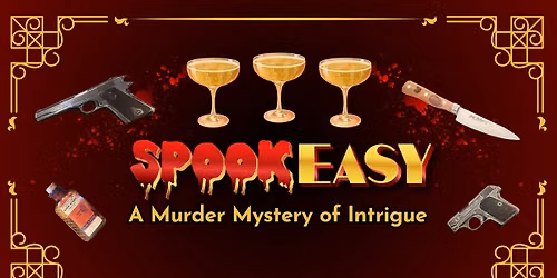 \ud83c\udf78SPOOKEASY: A Murder Mystery of Intrigue\ud83e\ude78