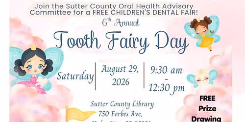 6th Annual Tooth Fairy Day at the Sutter County Library - Saturday, Aug. 29th