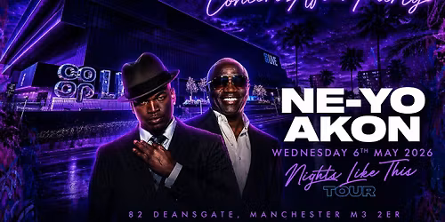 NEYO AND AKON Concert Afterparty @YOURS Wed 6th May 2026