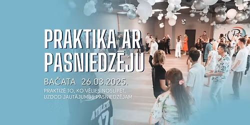 Praktika ar pasniedz\u0113ju: Ba\u010data