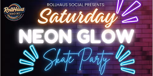NEON NIGHT SATURDAY SKATE - ALL AGES