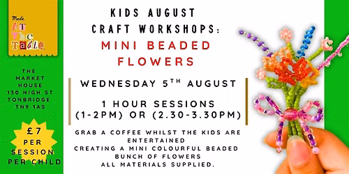 1-2pm : KIDS WORKSHOP: MINI BEADED FLOWERS