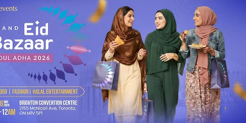 Eid ul Adha Grand Eid Bazaar - Scarborough 