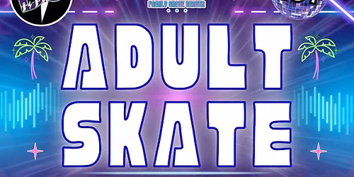 \ud83d\udefc ADULT SKATE NIGHT \ud83d\udefc