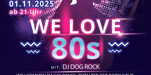 WE LOVE 80s mit DJ Dog Rock