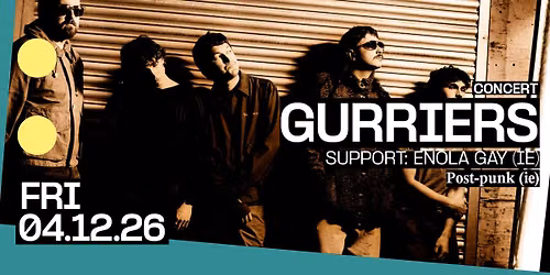 Concert: GURRIERS + support: Enola Gay