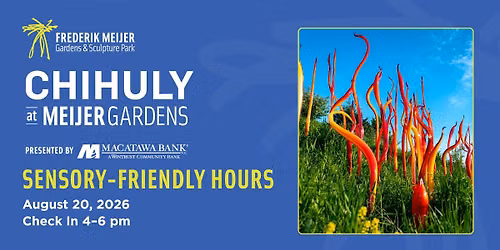 CHIHULY at Meijer Gardens Sensory-Friendly Hours