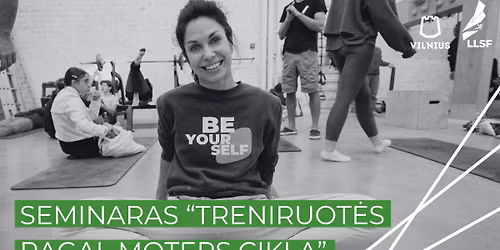 Seminaras "Treniruot\u0117s pagal moters cikl\u0105"