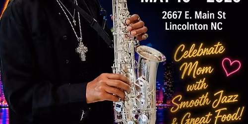 Saxophones & Roses: A Mother\u2019s Day Celebration