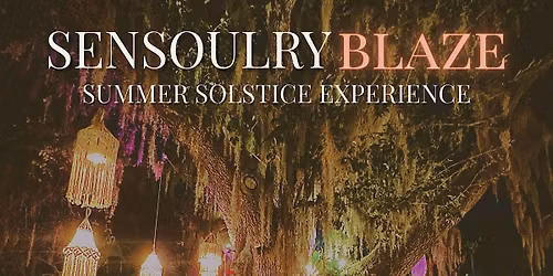 Sensoulry: Blaze | A Summer Solstice Retreat