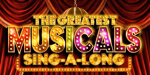 The Greatest Musicals SINGALONG - Coventry