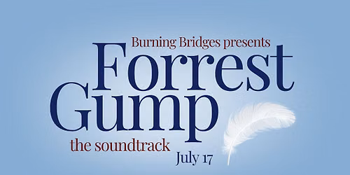A Tribute to the Forrest Gump Soundtrack by Burning Bridges \ud83d\udd25
