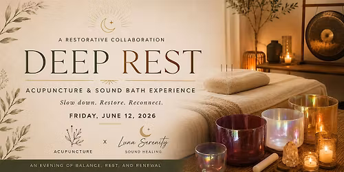 Deep Rest: An Acupuncture + Sound Healing Experience