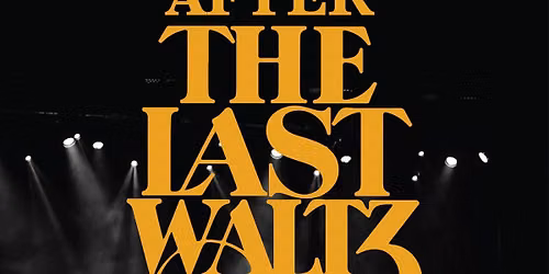 After The Last Waltz