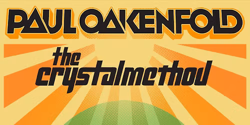 Paul Oakenfold & The Crystal Method