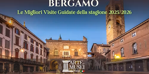Le Migliori Visite Guidate a Bergamo - Stagione 2025\/2026
