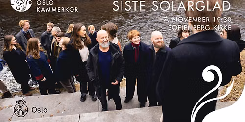 Siste Solarglad -  Oslo Kammerkor