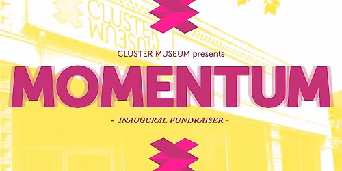 Momentum: CLUSTER Museum Fundraiser